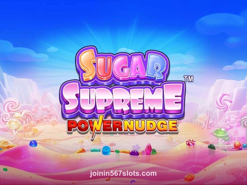 567 slots Sugar Supreme Powernudge™